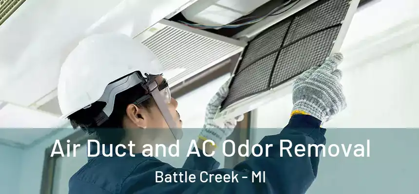 Air Duct and AC Odor Removal Battle Creek - MI