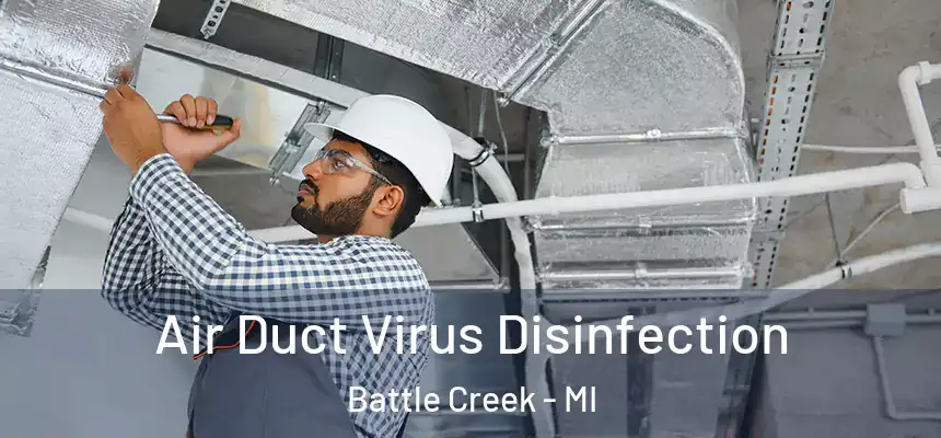  Air Duct Virus Disinfection Battle Creek - MI