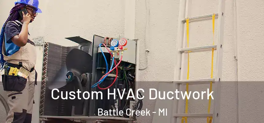  Custom HVAC Ductwork Battle Creek - MI
