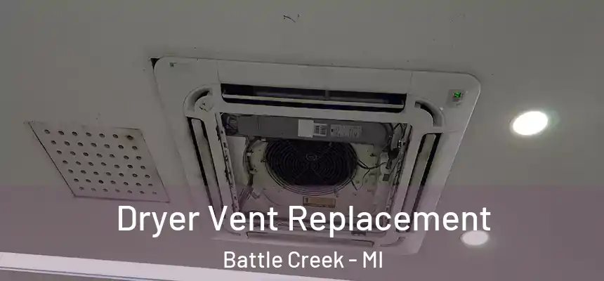  Dryer Vent Replacement Battle Creek - MI