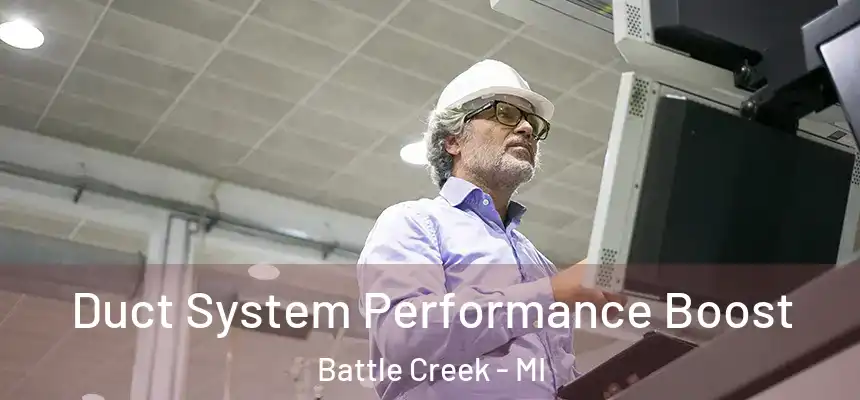  Duct System Performance Boost Battle Creek - MI