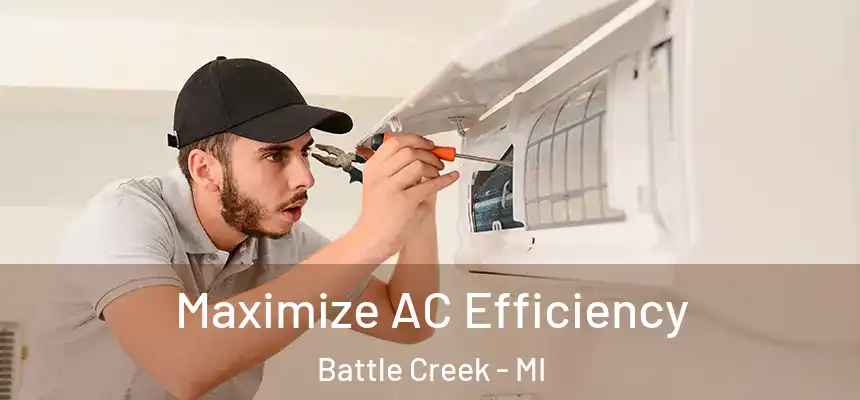  Maximize AC Efficiency Battle Creek - MI