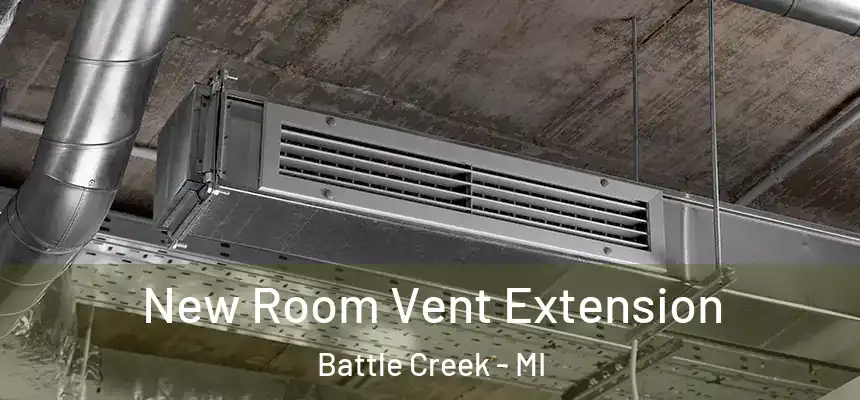 New Room Vent Extension Battle Creek - MI