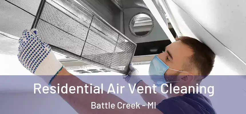  Residential Air Vent Cleaning Battle Creek - MI