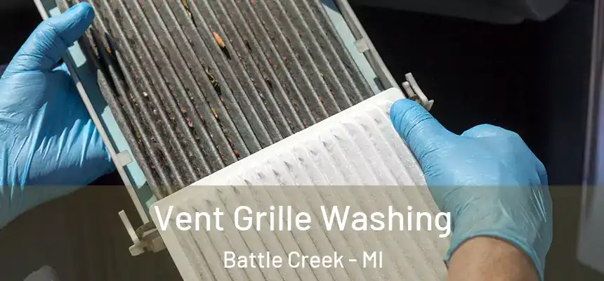 Vent Grille Washing Battle Creek - MI